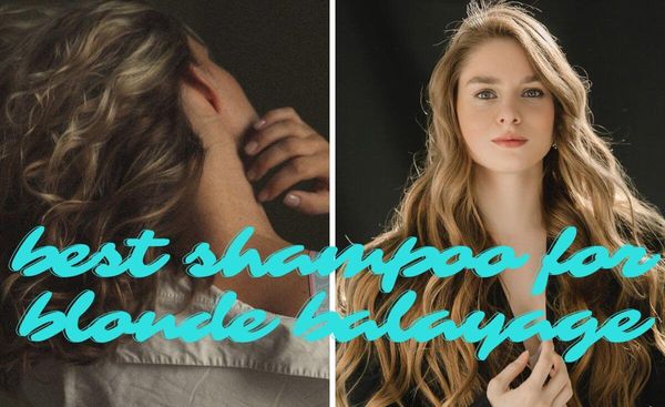 The Best Shampoo for Maintaining and Enhancing Your Blonde Balayage